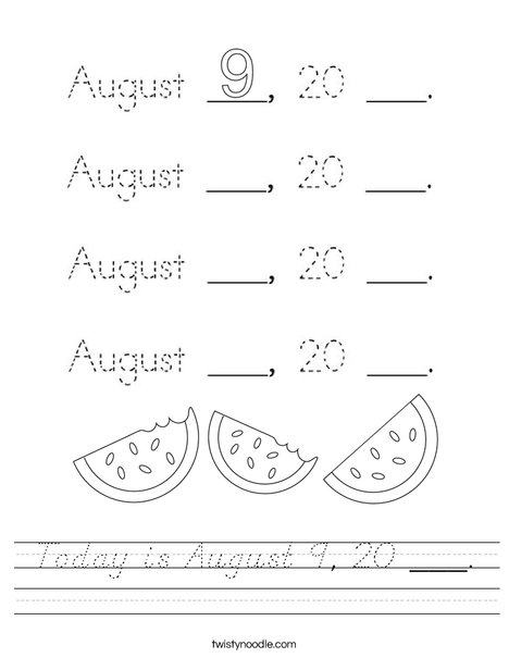 Today is August 9, 20 ___. Worksheet
