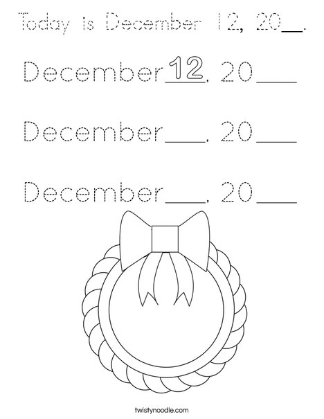 Today is December 12, 20__. Coloring Page