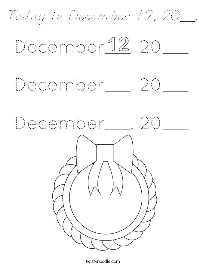 Today is December 12, 20__. Coloring Page