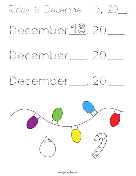 Today is December 13, 20__. Coloring Page