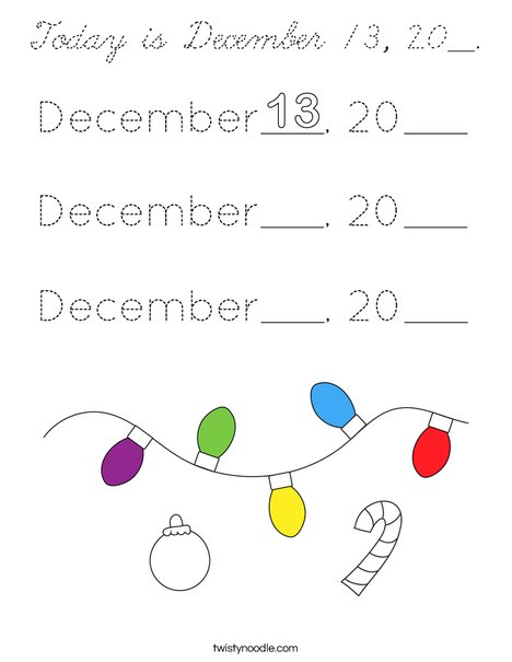 Today is December 13, 20__. Coloring Page