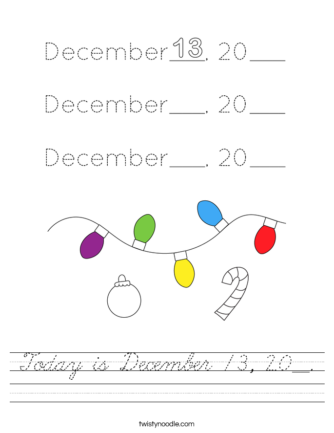 Today is December 13, 20__. Worksheet