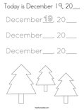 Today is December 19, 20__. Coloring Page
