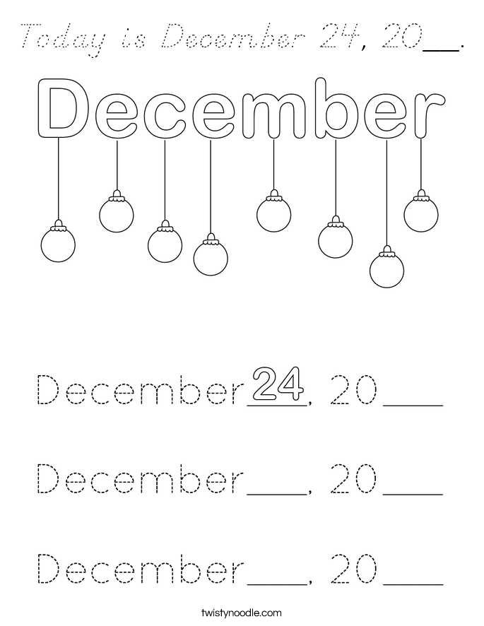 Today is December 24, 20__. Coloring Page