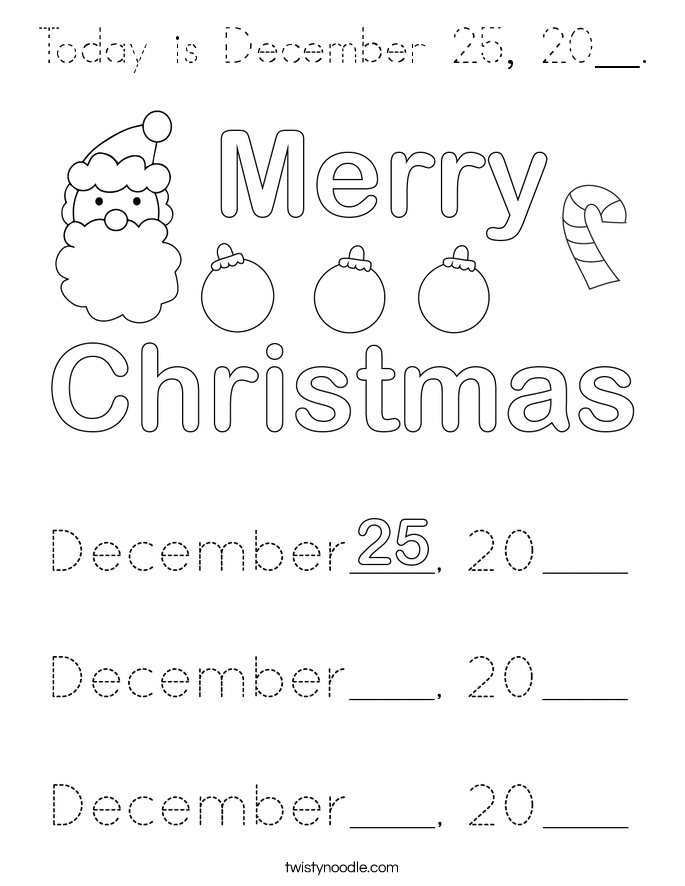 Today is December 25, 20__. Coloring Page