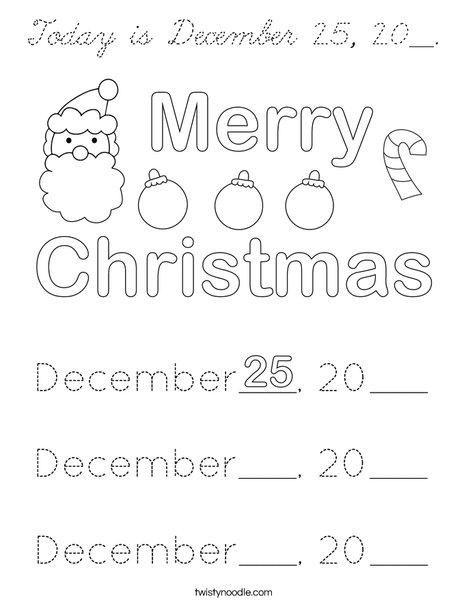 Today is December 25, 20__. Coloring Page