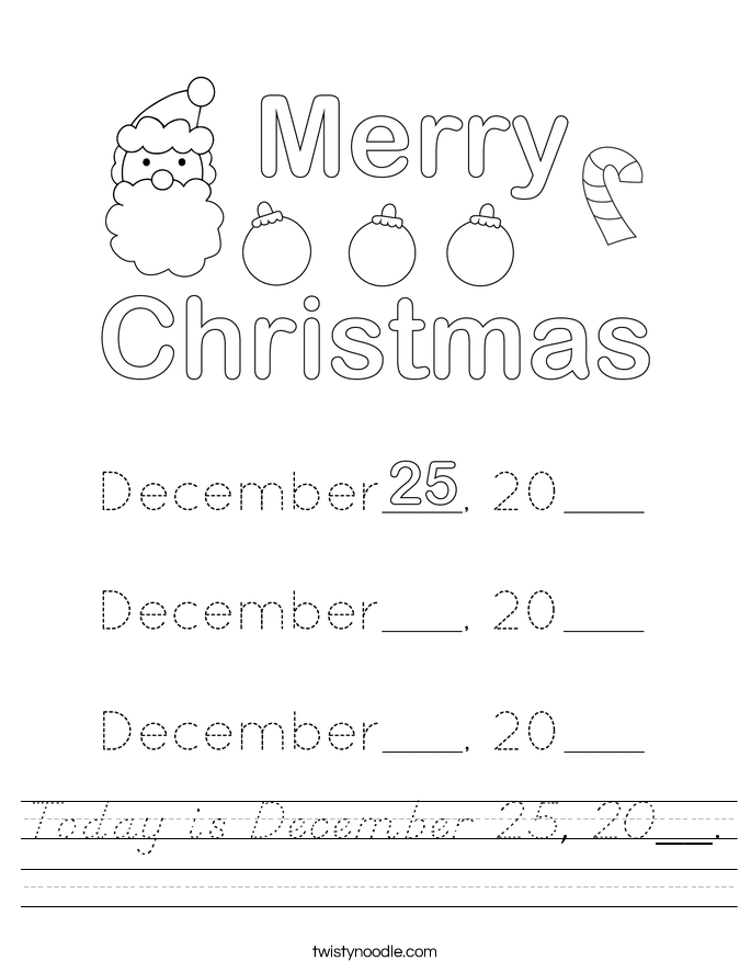 Today is December 25, 20__. Worksheet