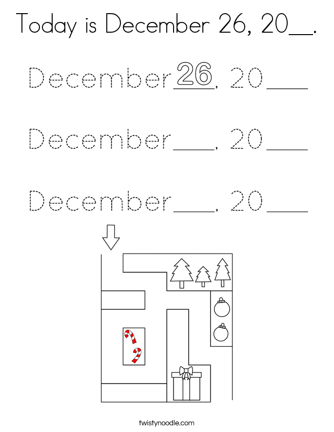Today is December 26, 20__. Coloring Page