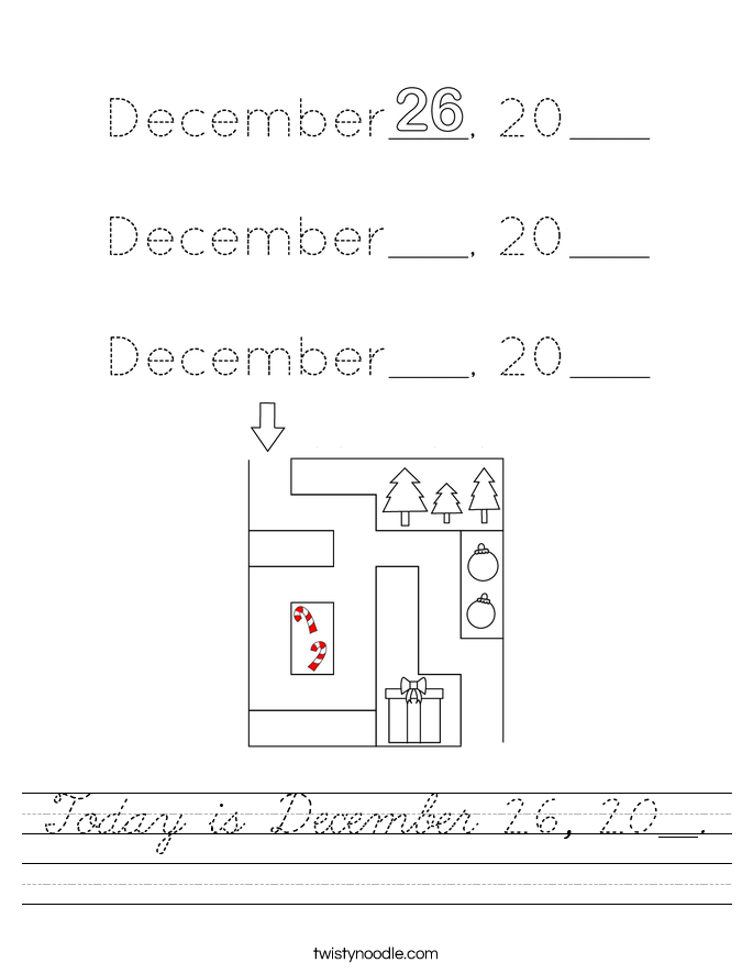 Today is December 26, 20__. Worksheet