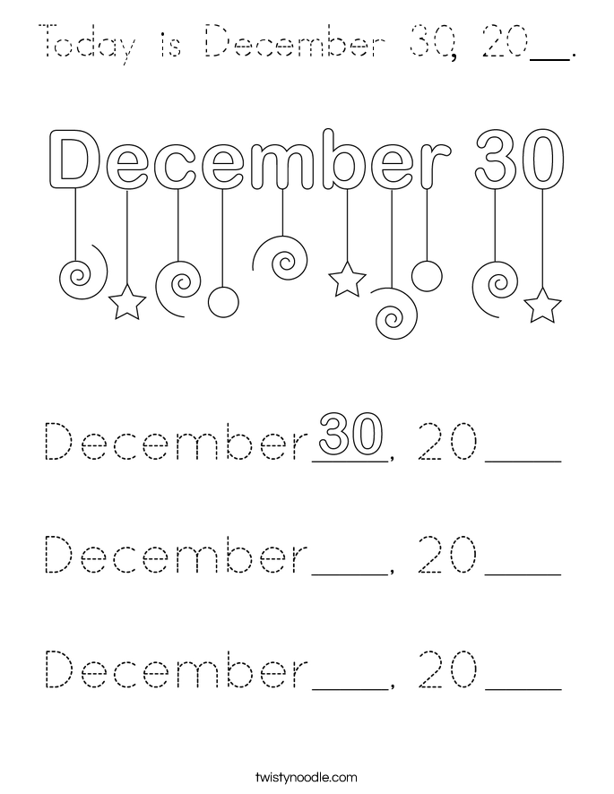 Today is December 30, 20__. Coloring Page