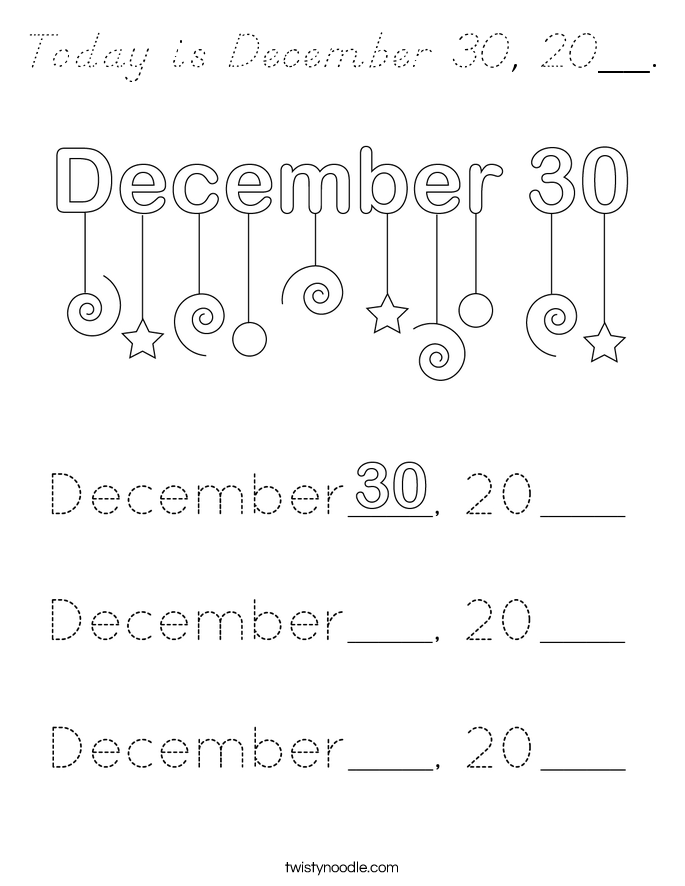 Today is December 30, 20__. Coloring Page