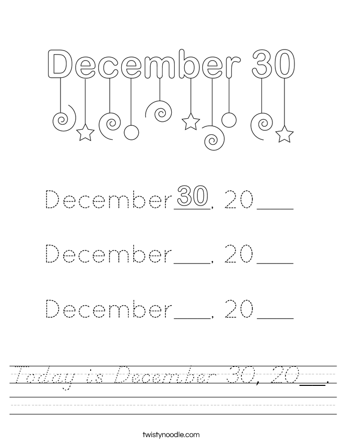 Today is December 30, 20__. Worksheet