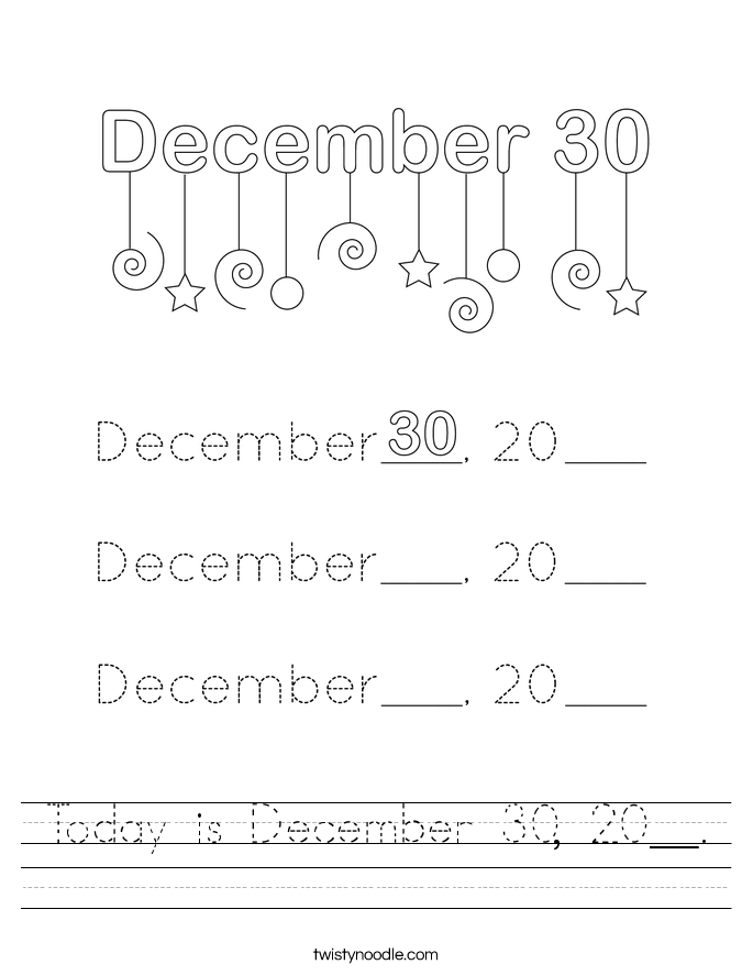 Today is December 30, 20__. Worksheet