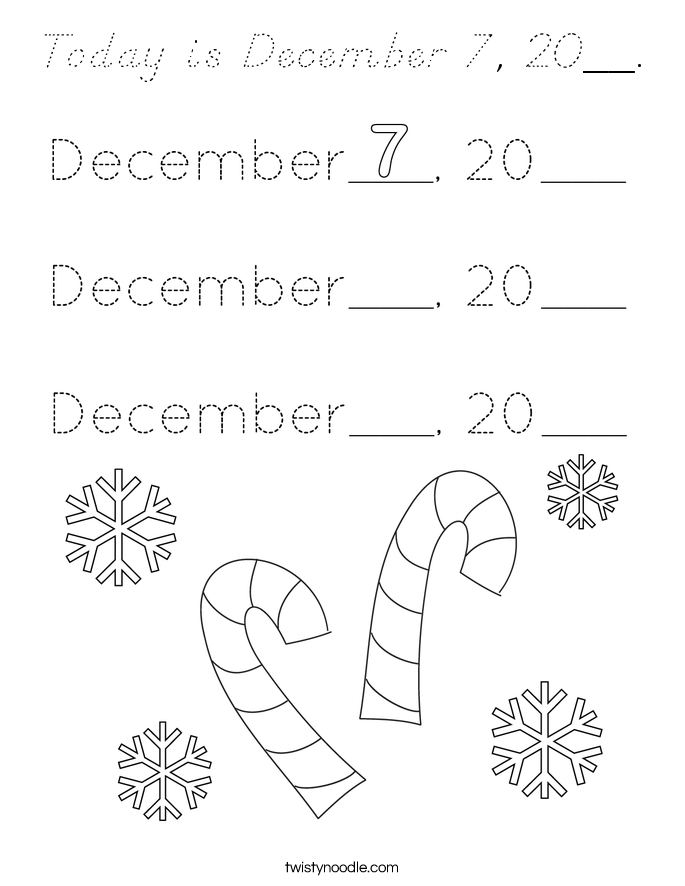 Today is December 7, 20__. Coloring Page