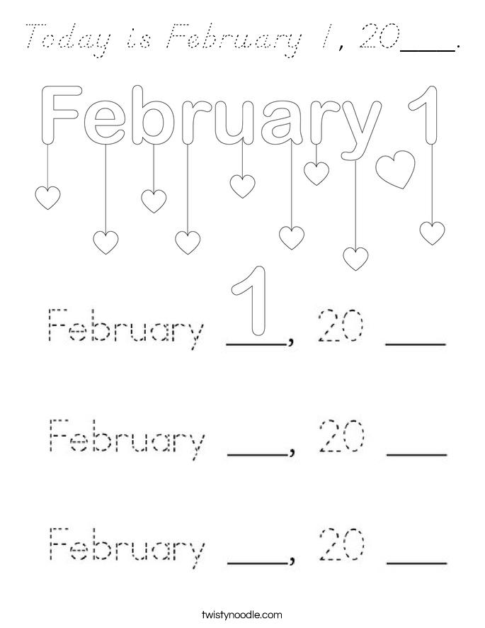 Today is February 1, 20___. Coloring Page