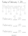 Today is February 1, 20___. Coloring Page