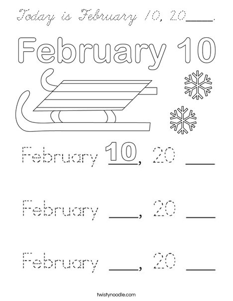 Today is February 10, 20_____. Coloring Page