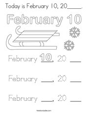 Today is February 10, 20_____ Coloring Page