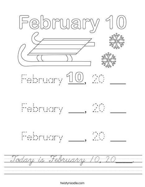 Today is February 10, 20_____. Worksheet