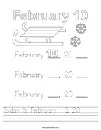 Today is February 10, 20_____ Handwriting Sheet