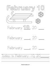 Today is February 10, 20_____ Handwriting Sheet