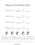 Today is February 2, 2021. Worksheet