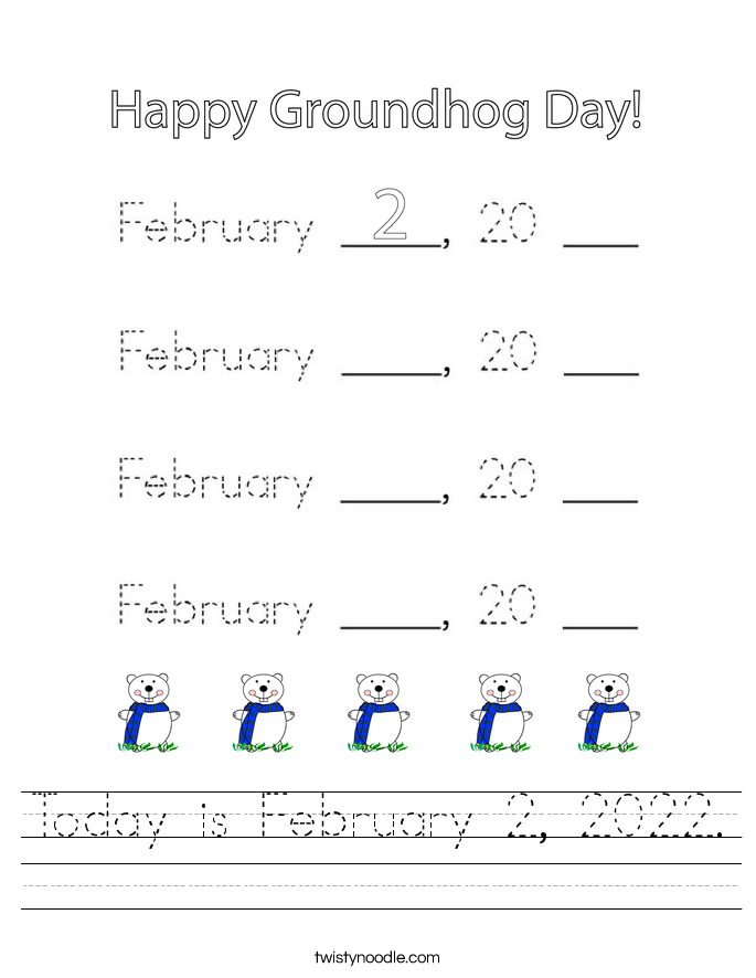 Today is February 2, 2022. Worksheet