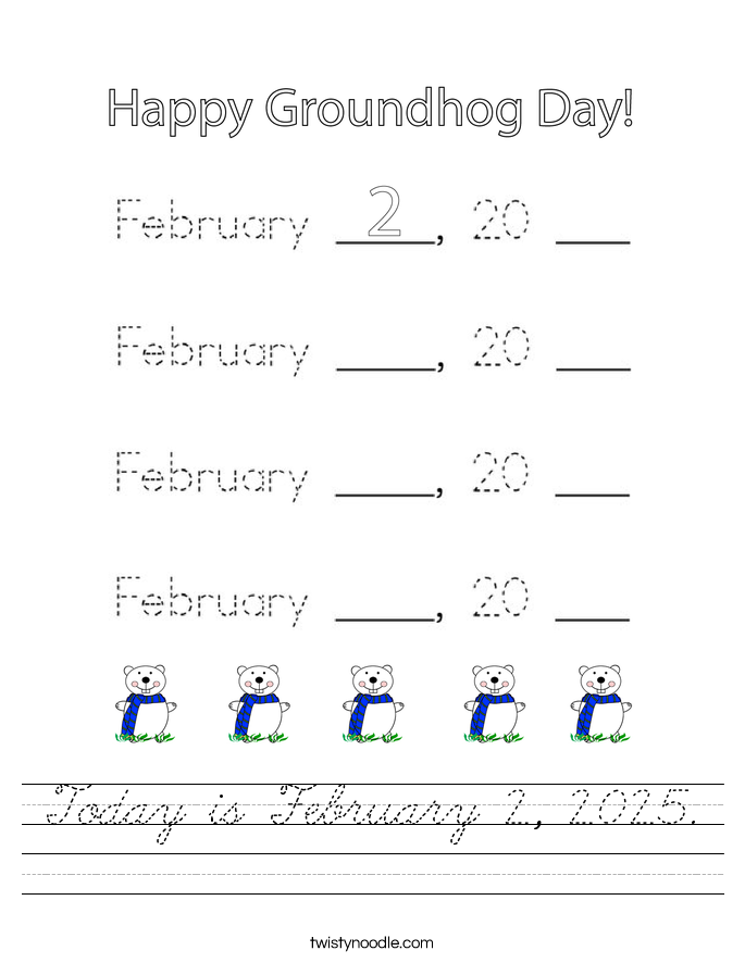 Today is February 2, 2025. Worksheet