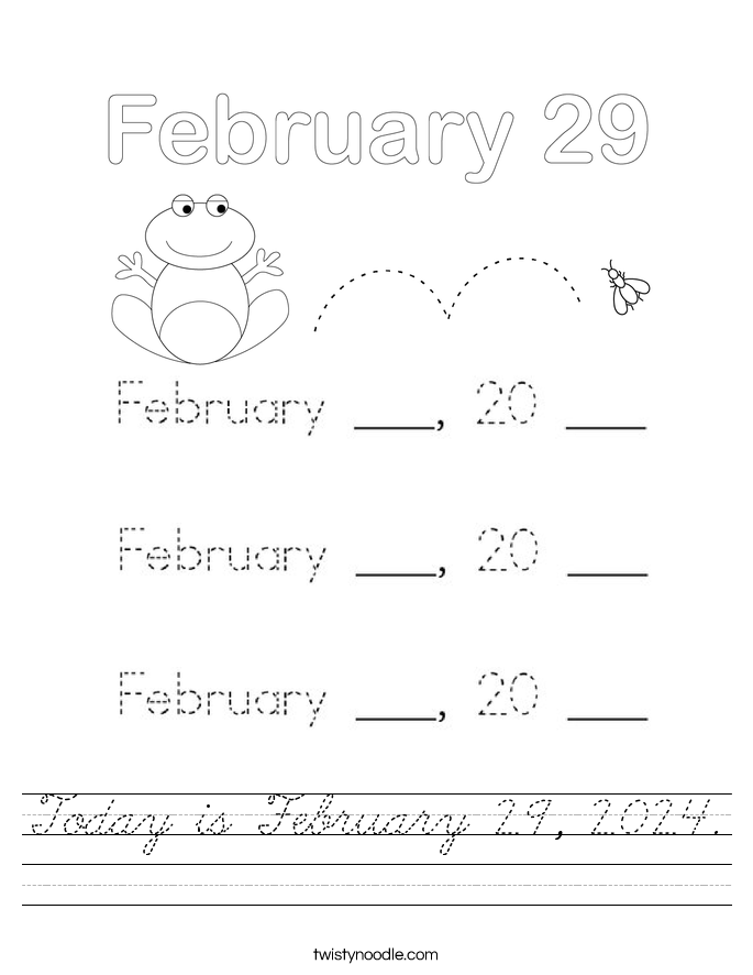 Today is February 29, 2024. Worksheet