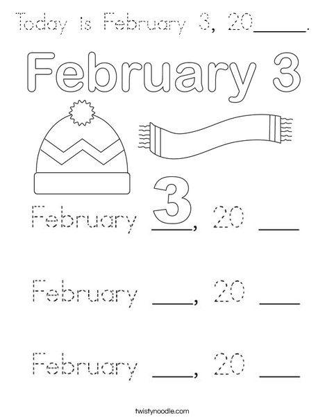 Today is February 3, 20_____. Coloring Page