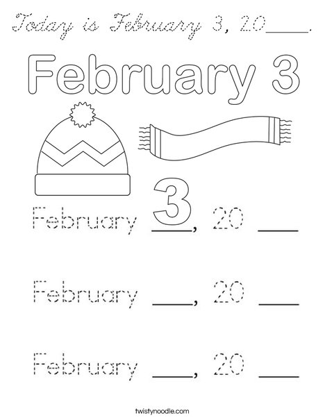 Today is February 3, 20_____. Coloring Page