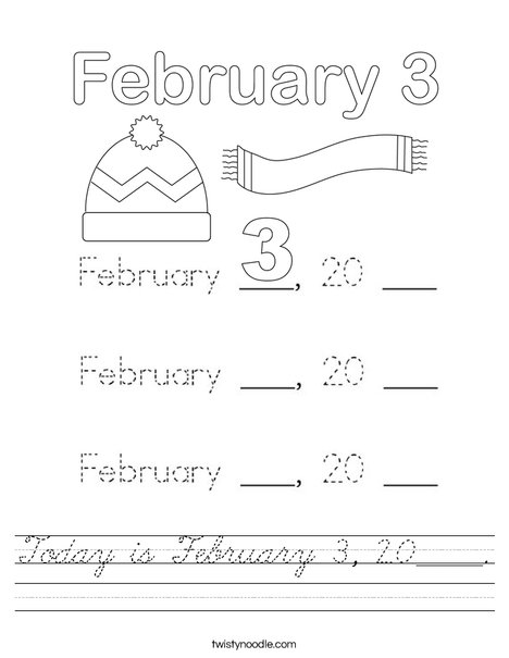 Today is February 3, 20_____. Worksheet