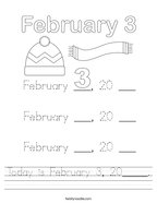 Today is February 3, 20_____ Handwriting Sheet