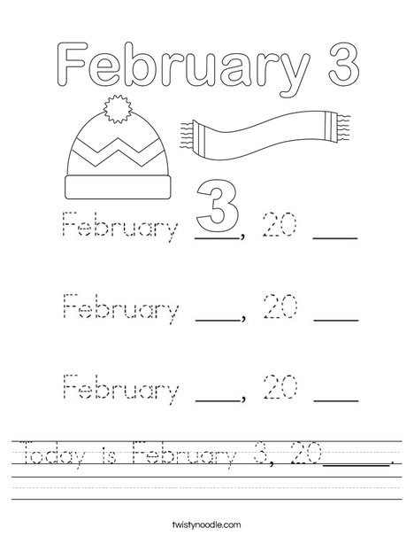 Today is February 3, 20_____. Worksheet