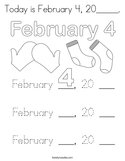 Today is February 4, 20_____ Coloring Page
