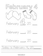 Today is February 4, 20_____ Handwriting Sheet