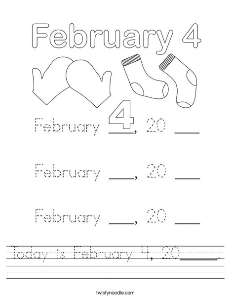 Today is February 4, 20_____. Worksheet