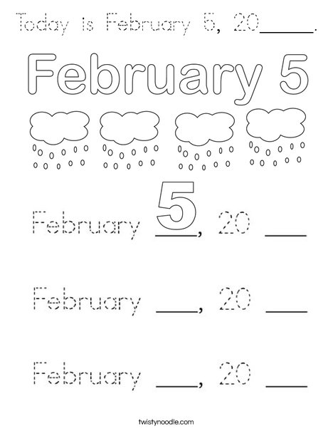 Today is February 5, 20_____. Coloring Page
