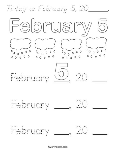 Today is February 5, 20_____. Coloring Page