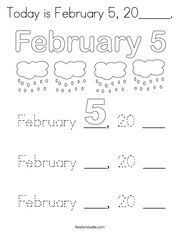 Today is February 5, 20_____ Coloring Page