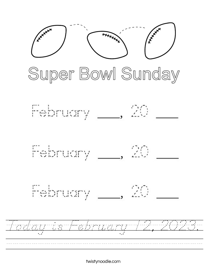Today is February 12, 2023. Worksheet