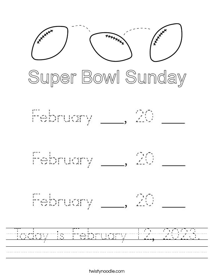 Today is February 12, 2023. Worksheet