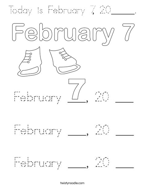 Today is February 7, 20_____. Coloring Page