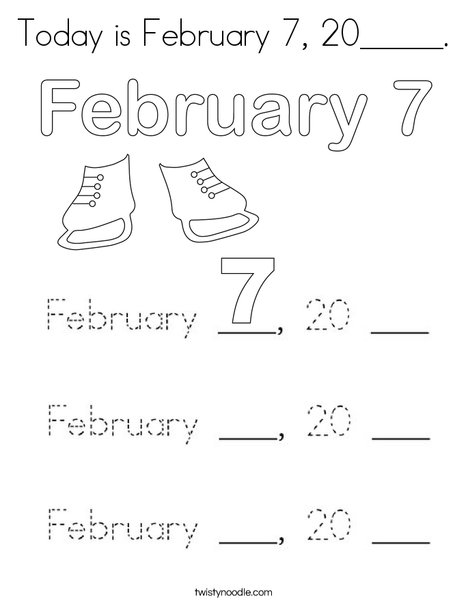 Today is February 7, 20_____. Coloring Page