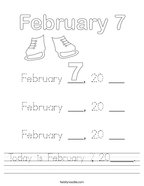 Today is February 7, 20_____ Handwriting Sheet