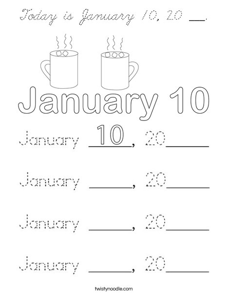 Today is January 10, 20 ___. Coloring Page