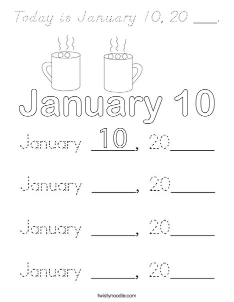 Today is January 10, 20 ___. Coloring Page