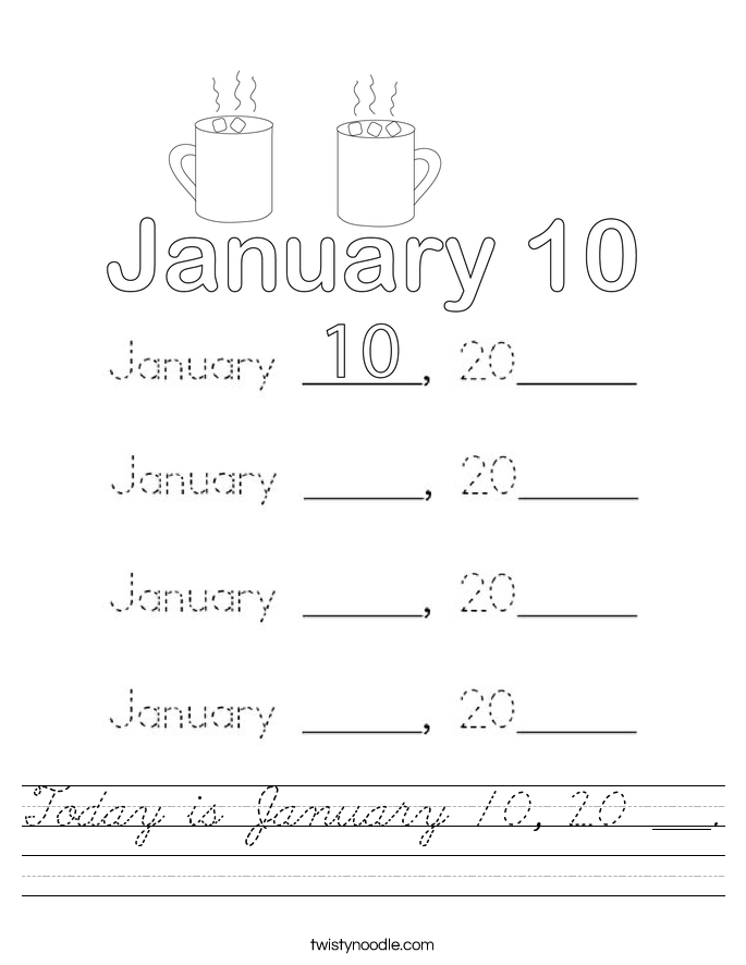 Today is January 10, 20 ___. Worksheet