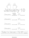 Today is January 10, 20 ___. Worksheet