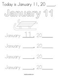 Today is January 11, 20 ____. Coloring Page